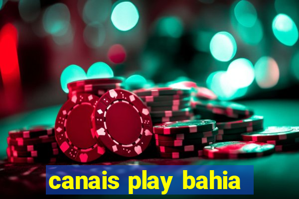 canais play bahia